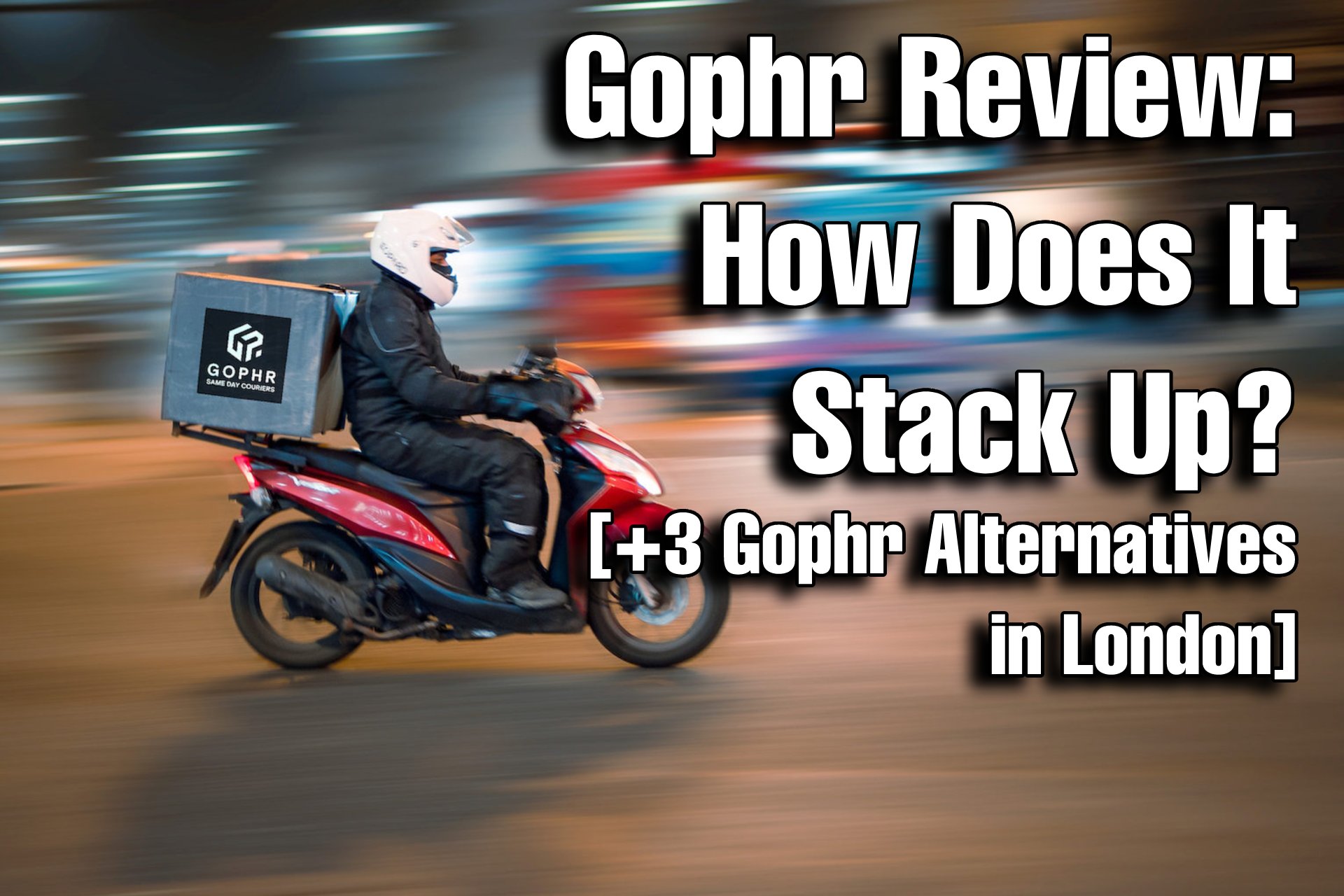 Gophr Review: How Does It Stack Up? [+3 Gophr Alternatives in London]